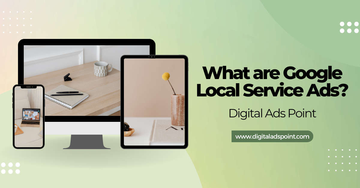 What are Google Local Service Ads