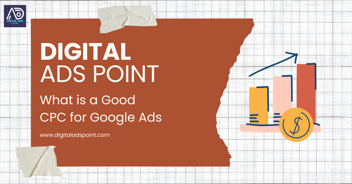 What is a Good CPC for Google Ads
