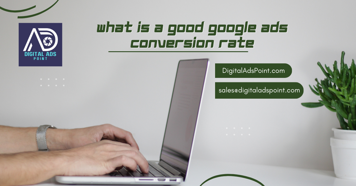What is a Good Google Ads Conversion Rate